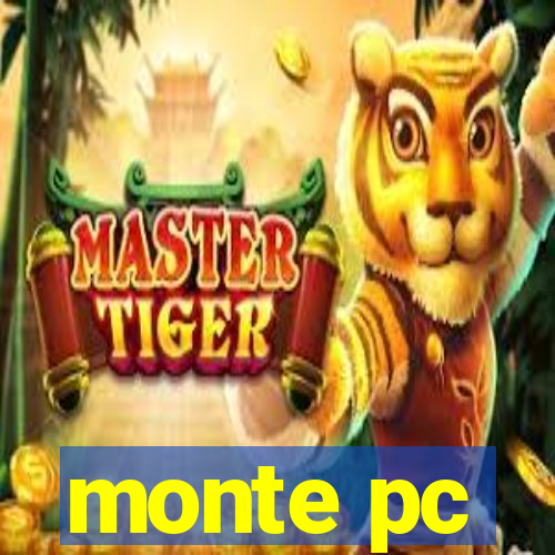 monte pc